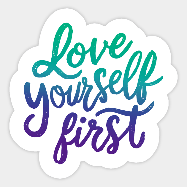Love yourself First Sticker by CreativeSage